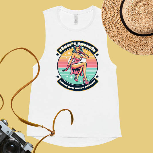 Ladies’ Muscle Tank Don't Touch What You Can't Afford