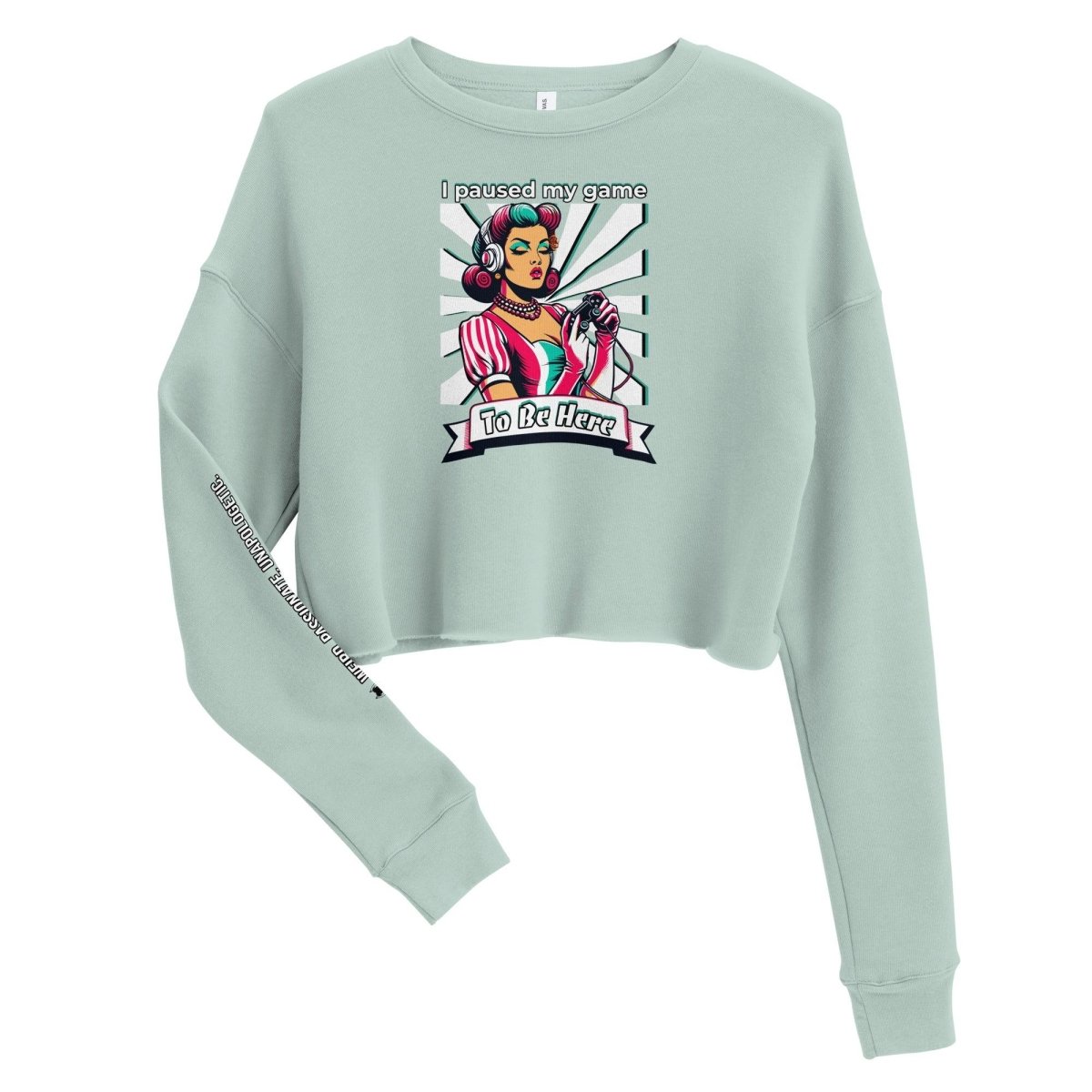 Crop Sweatshirt I Paused My Game To Be Here - ErdeGora