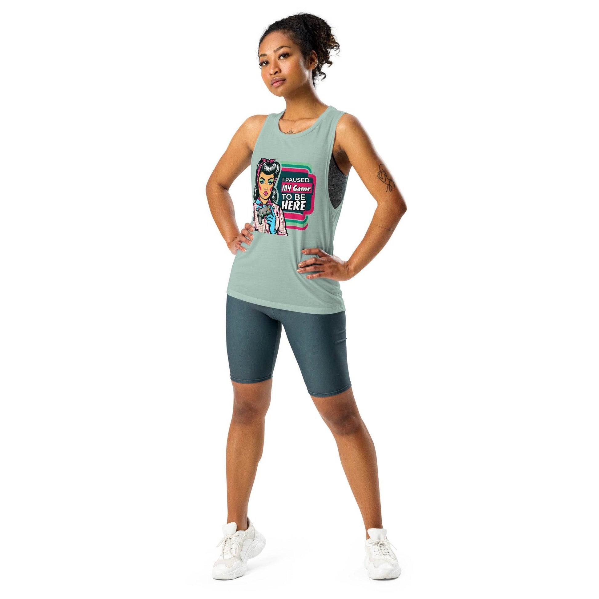 Ladies’ Muscle Tank I Paused My Game To Be Here - ErdeGora