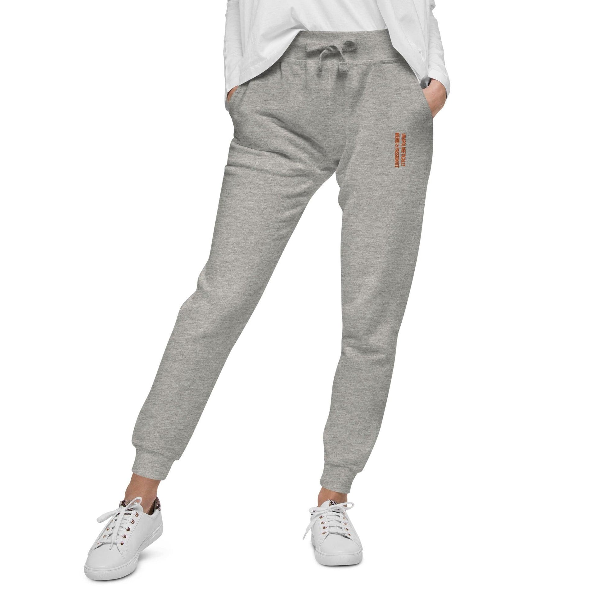 Unisex Fleece Sweatpants Embroidered Unapologetically Weird and Passionate - ErdeGora