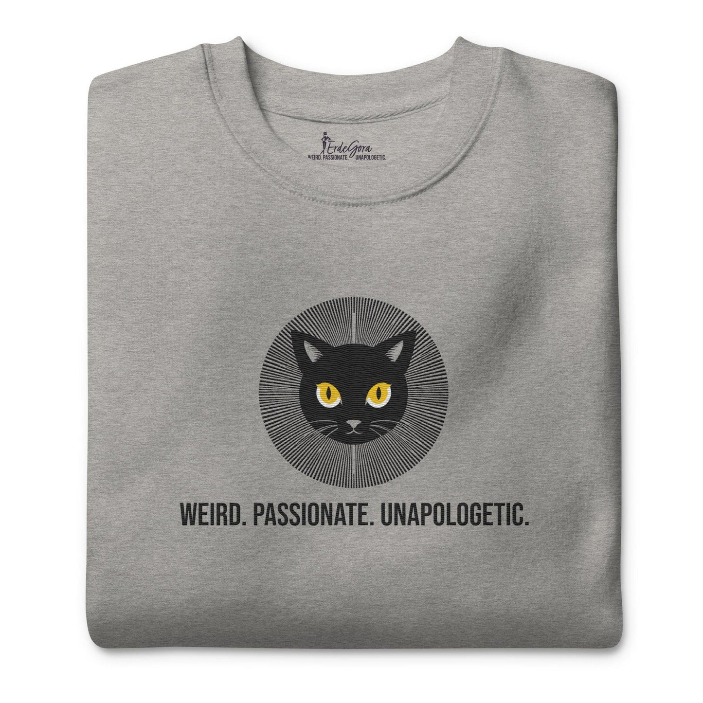 Unisex Premium Sweatshirt Weird. Passionate. Unapologetic. - ErdeGora