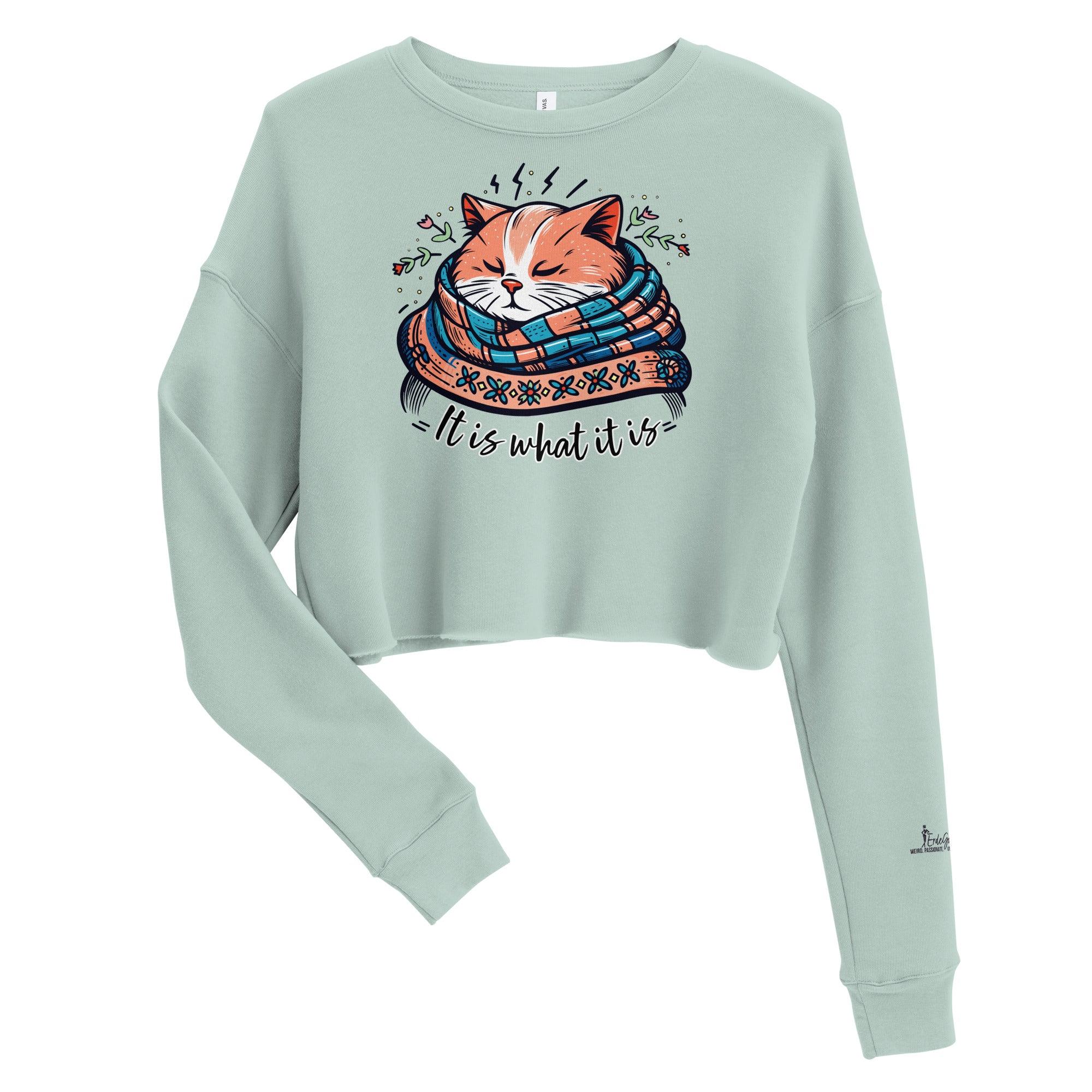Women’s Crop Sweatshirt It is What it is - ErdeGora
