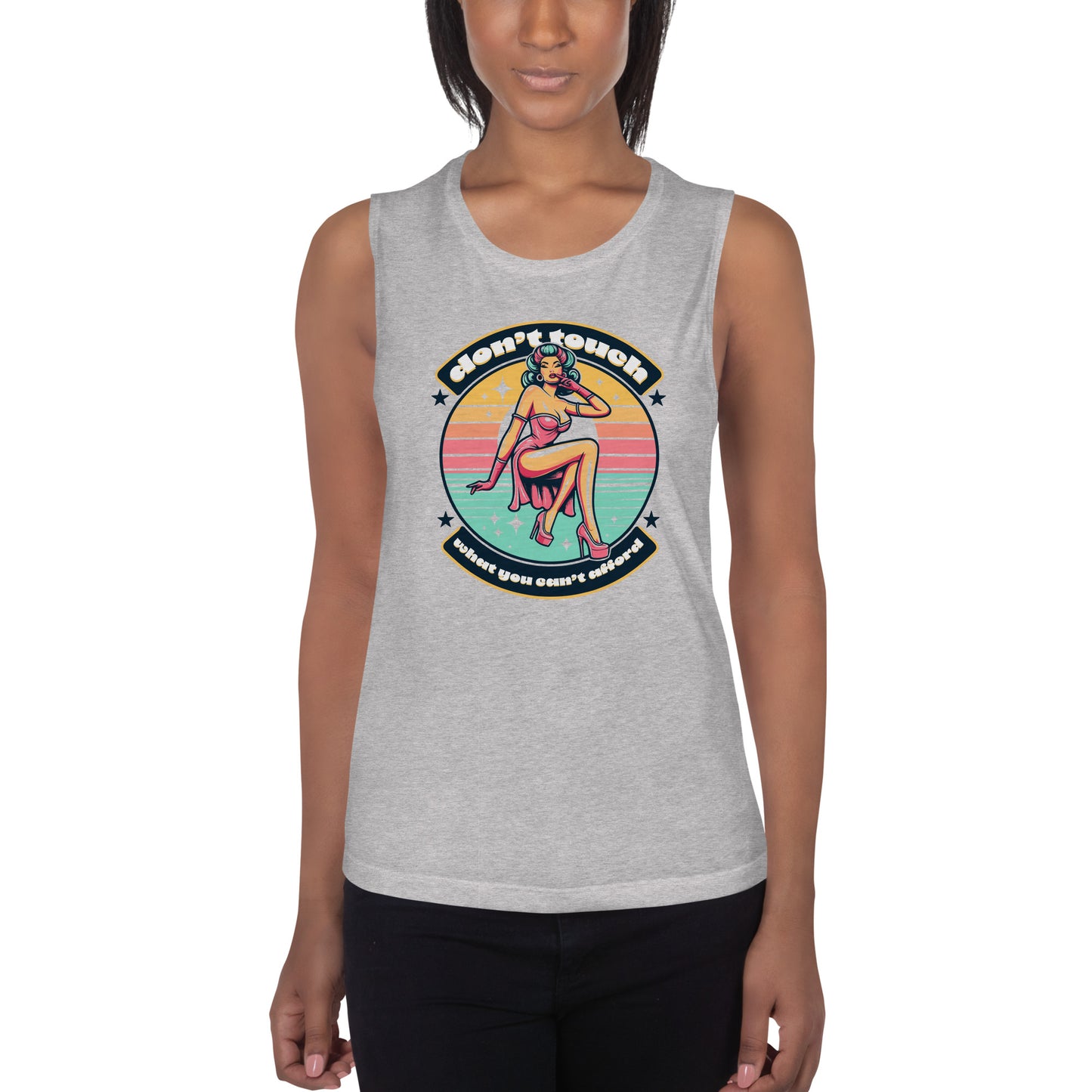 Ladies’ Muscle Tank Don't Touch What You Can't Afford - ErdeGora