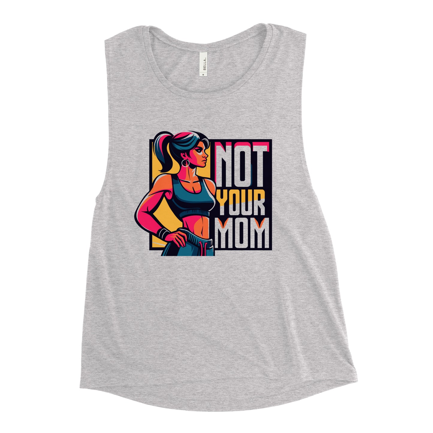 Ladies’ Muscle Tank Not Your Mom - ErdeGora